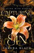 Capturing Sin: A Paranormal Demon Romance (Playing with Demons #2) by Sakura Black