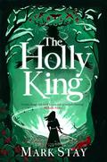 The Holly King (Witches of Woodville #4) by Mark Stay