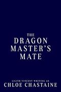 The Dragonmaster's Mate (Fire and Desire #4) by Lilith Vincent