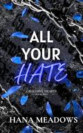 All Your Hate: (Obsessive Hearts #2) by Hana Meadows