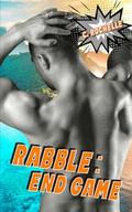 Rabble: End Game by C. Rochelle