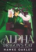 Alpha Dragon's Cat (The Dragonfate Games #5) by Hawke Oakley