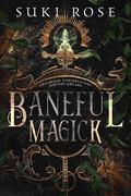 Baneful Magick (Greywood Conservatory for the Arcane #1) by Suki Rose