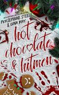 Hot Chocolate & Hitmen by Persephone Steele