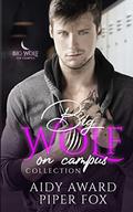 Big Wolf On Campus Collection One (Big Wolf on Campus #1-4) by Piper Fox