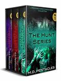 The Hunt Series, Volume One (The Hunt #1 To ) by M.D. Pentacles