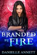 Branded by Fire (Blood & Magic #4) by Danielle Annett