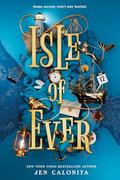 The Isle of Ever (Isle of Ever #1) by Jen Calonita