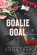 Goalie Goal (Indy Speed Hockey #3) by Siena Trap