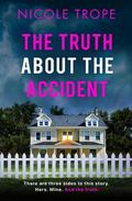 The Truth About the Accident by Nicole Trope