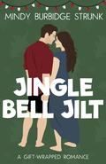 Jingle Bell Jilt (Gift-Wrapped Romance #1) by Mindy Burbidge Strunk