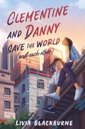 Clementine and Danny Save the World by Livia Blackburne