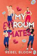 My Ex's Roommates: A Reverse Harem College Sports Romance by Rebel Bloom