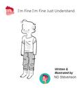 I'm fine I'm fine just understand by N.D. Stevenson