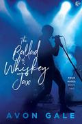 The Ballad of Whiskey Jax (Tour Dates #2) by Avon Gale