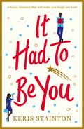 It Had To Be You by Keris Stainton