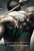 But He’s a Man (Roman & Cesar #1) by Vicktor Alexander