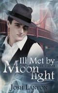 Ill Met By Moonlight (A Shot in the Dark #2) by Josh Lanyon