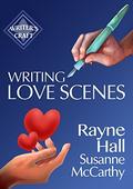 Writing Love Scenes: Professional Techniques for Fiction Authors (Writer's Craft #27) by Susanne McCarthy