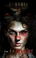 Am I A Monster? (Monsters #2) by J. Boote