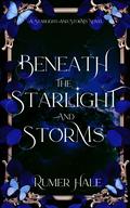 Beneath the Starlight and Storms (Starlight and Storms #1) by Rumer Hale
