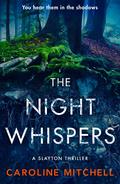The Night Whispers (Slayton Thrillers #2) by Caroline Mitchell
