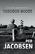 The Rude Awakening of Theodor Moody by Per Jacobsen