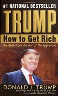 Trump: How to Get Rich by Donald J. Trump
