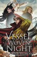 Vessel of Woven Night (Rowan Blood #4) by Kellen Graves