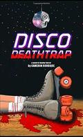 Disco Deathtrap by Cameron Roubique