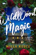 Wildwood Magic by Willa Reece