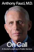 On Call: A Doctor's Journey in Public Service by Anthony Fauci