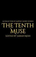 The Tenth Muse: A Sapphic Anthology by Mikayla D. Hornedo