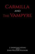 Carmilla and The Vampyre by John William Polidori