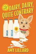 Dairy, Dairy, Quite Contrary (A Sunflower Café Mystery #1) by Amy Lillard