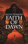 Faith of Dawn by Kristin Dearborn