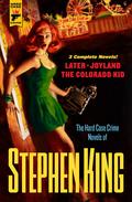 The Hard Case Crime Novels of Stephen King: Later / Joyland / The Colorado Kid by Stephen King