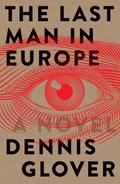 The Last Man in Europe by Dennis Glover