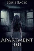 Apartment 401 (Haunted Places #1) by Boris Bacic