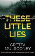 These Little Lies (D.I. Siv Drummond #1) by Gretta Mulrooney