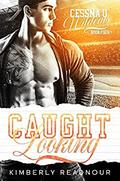 Caught Looking (Cessna U Wildcats #4) by Kimberly Readnour