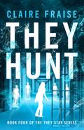 They Hunt by Claire Fraise