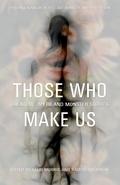 Those Who Make Us: Canadian Creature, Myth, and Monster Stories by Corey Redekop