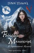 Forbidden Manuscript: A Supernatural Mystery (Two Worlds: Magic Squad #2) by Lubov Leonova
