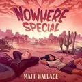 Nowhere Special by Matt Wallace