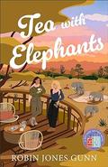 Tea with Elephants (Suitcase Sisters #1) by Robin Jones Gunn