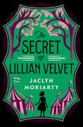 The Secret of Lillian Velvet (Kingdoms and Empires #5) by Jaclyn Moriarty