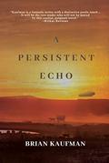 A Persistent Echo by Brian Kaufman