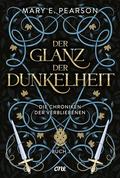 Der Glanz der Dunkelheit: Packender Abschluss der Romantasy-Trilogie Die Chroniken der Verbliebenen by Mary E. Pearson