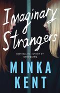 Imaginary Strangers by Minka Kent